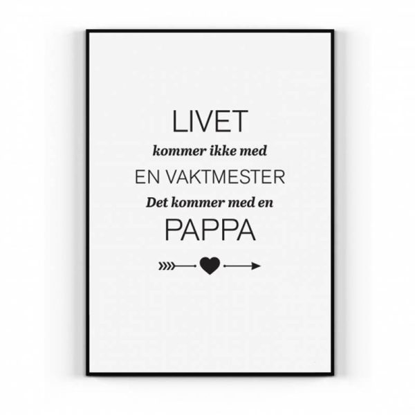 Plakat 21x30cm - Livets vaktmester, Pappa