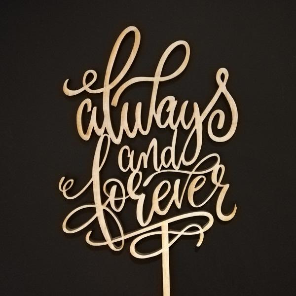Kakepynt treverk - Always and forever