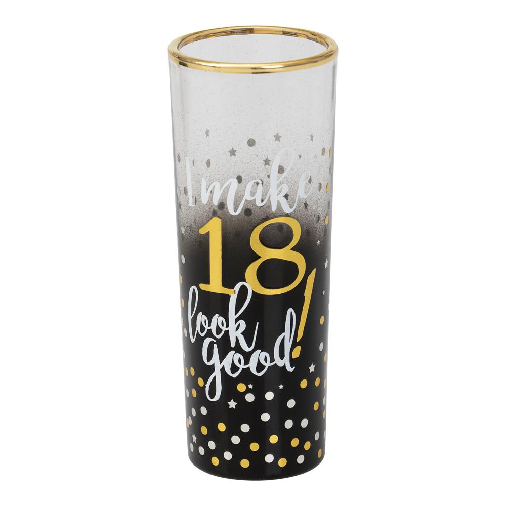Shotglass - I make 18 look good